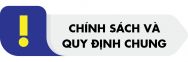 Chính sách và quy định chung